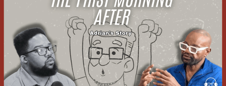 The First Morning After: Adrian’s Life After AKN